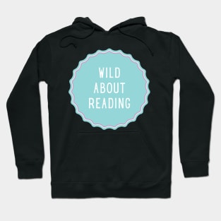 Wild About Reading - Inspiring Quotes Hoodie